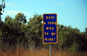 Still a long way to go Kids sign Still a long way to go Kids sign